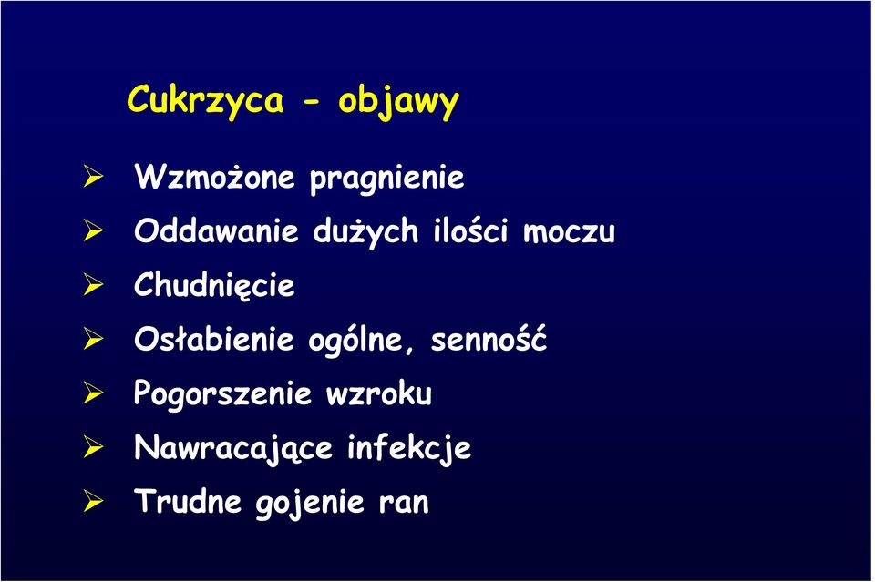 Osłabienie ogólne, senność Pogorszenie