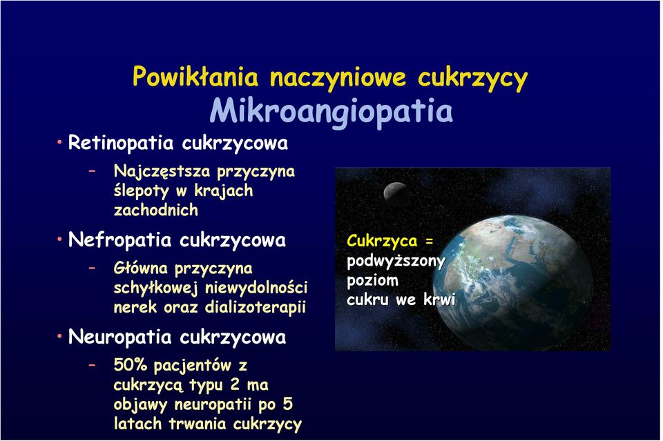 oraz dializoterapii Neuropatia cukrzycowa 50% pacjentów z cukrzycą typu 2 ma objawy