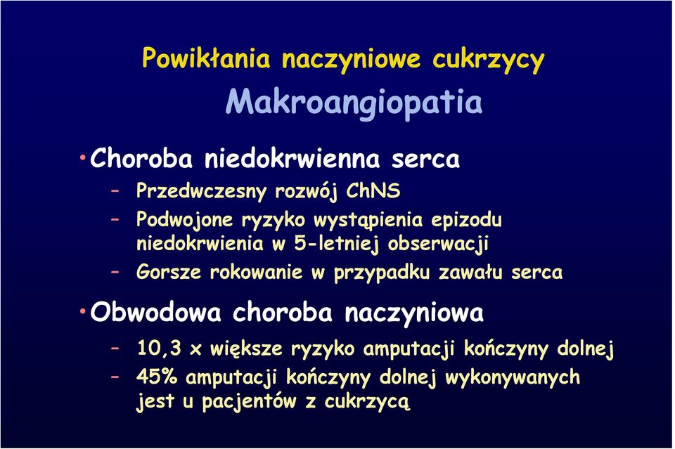 Gorsze rokowanie w przypadku zawału serca Obwodowa choroba naczyniowa 10,3 x większe