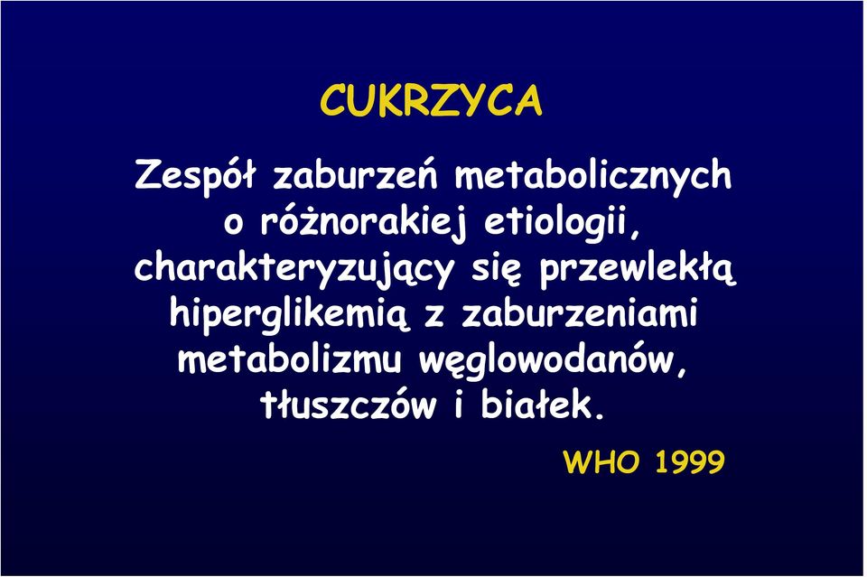 przewlekłą hiperglikemią z zaburzeniami