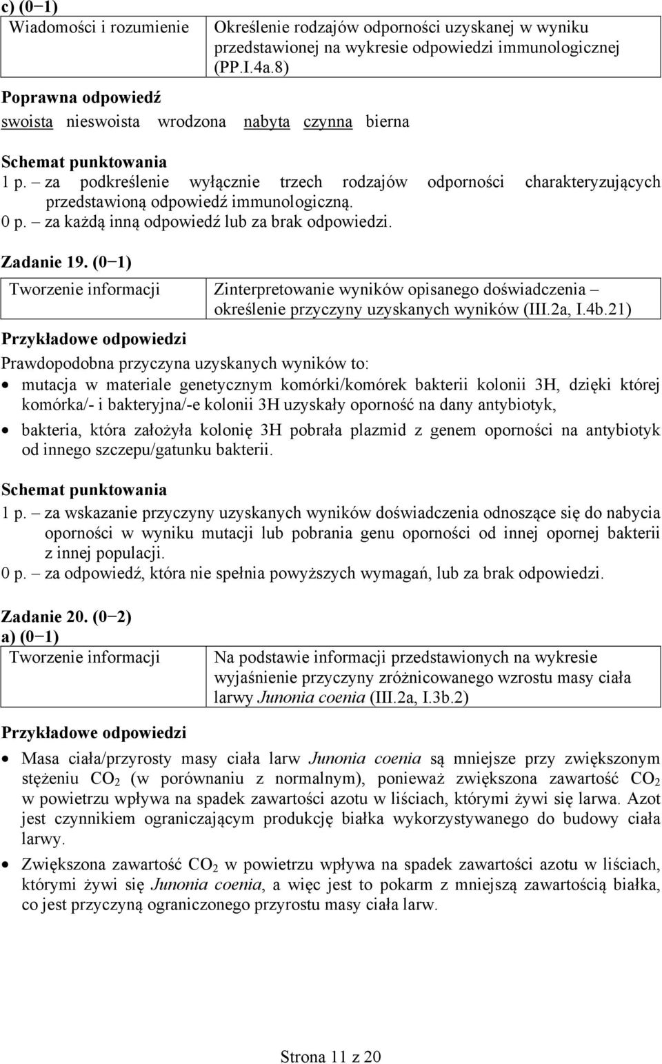 (0 1) Zinterpretowanie wyników opisanego doświadczenia określenie przyczyny uzyskanych wyników (III.2a, I.4b.