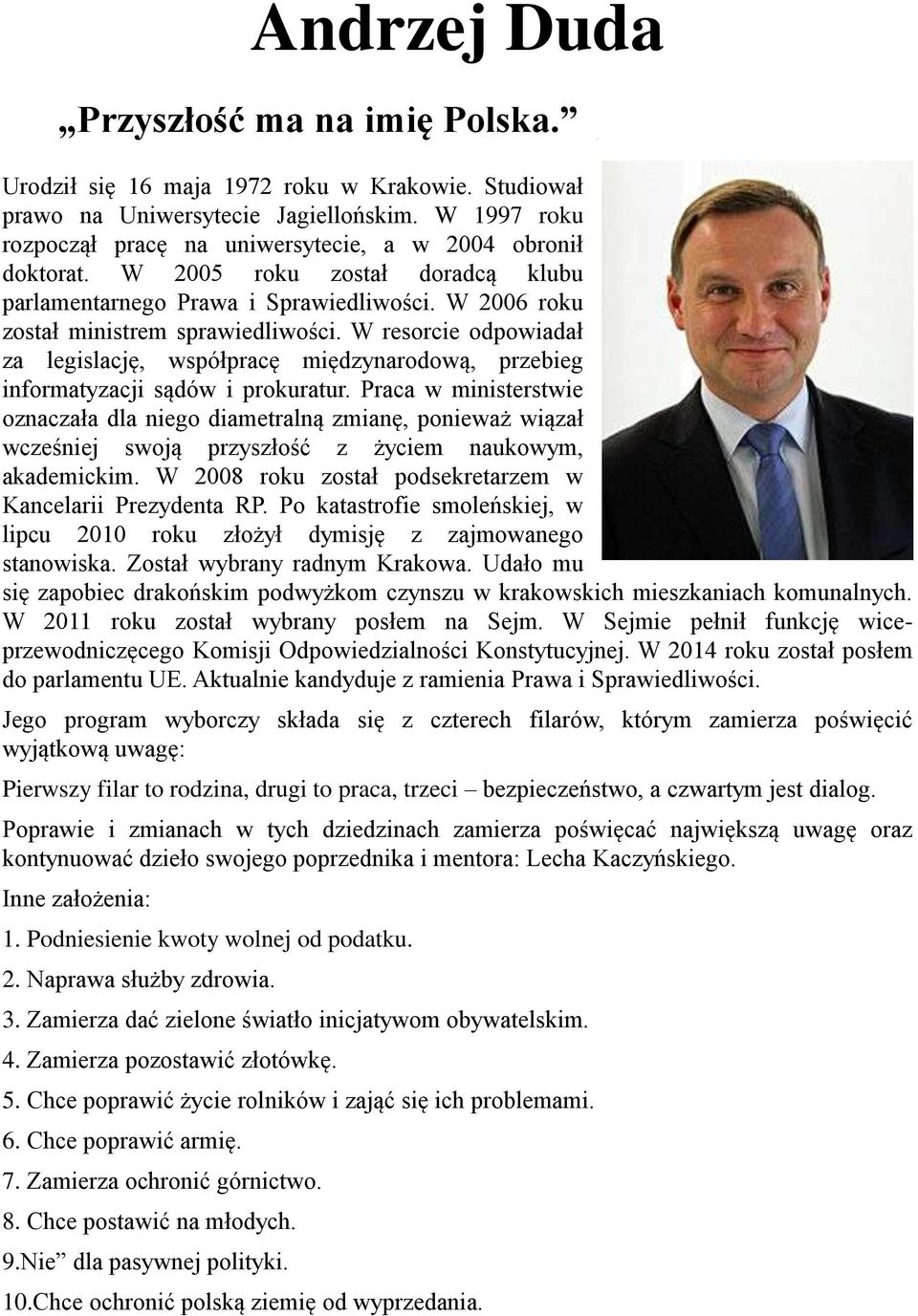 W resorcie odpowiadał za legislację, współpracę międzynarodową, przebieg informatyzacji sądów i prokuratur.