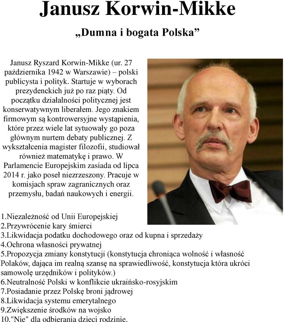 Z wykształcenia magister filozofii, studiował również matematykę i prawo. W Parlamencie Europejskim zasiada od lipca 2014 r. jako poseł niezrzeszony.