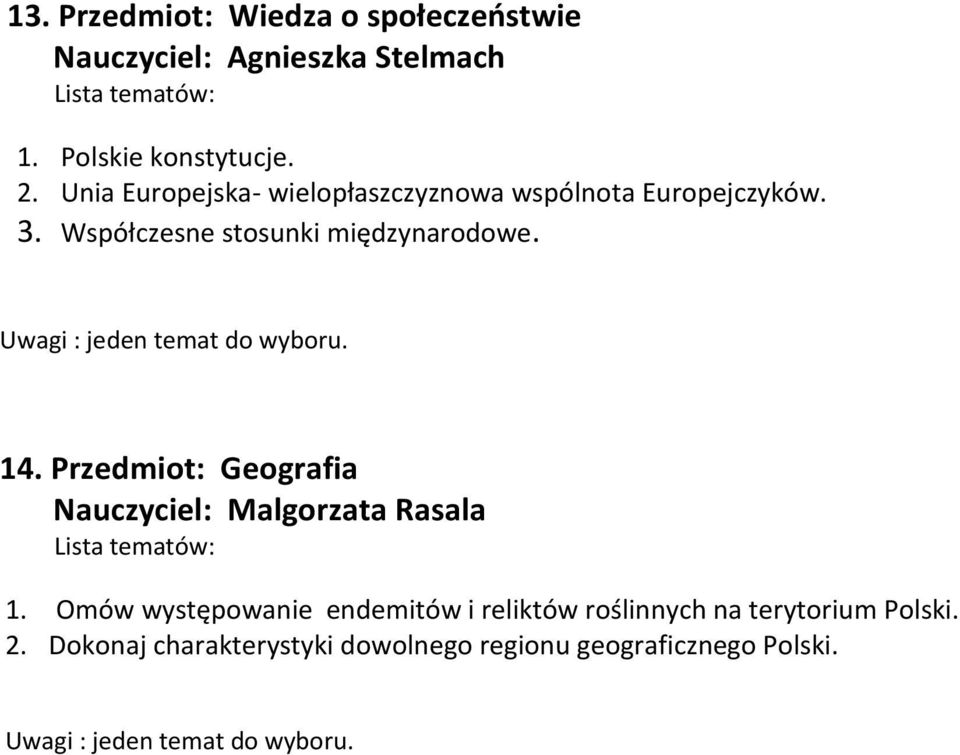 Współczesne stosunki międzynarodowe. 14. Przedmiot: Geografia Nauczyciel: Malgorzata Rasala 1.