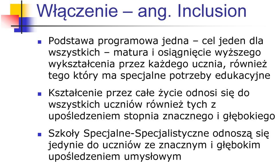 przez każdego ucznia, również tego który ma specjalne potrzeby edukacyjne Kształcenie przez całe życie