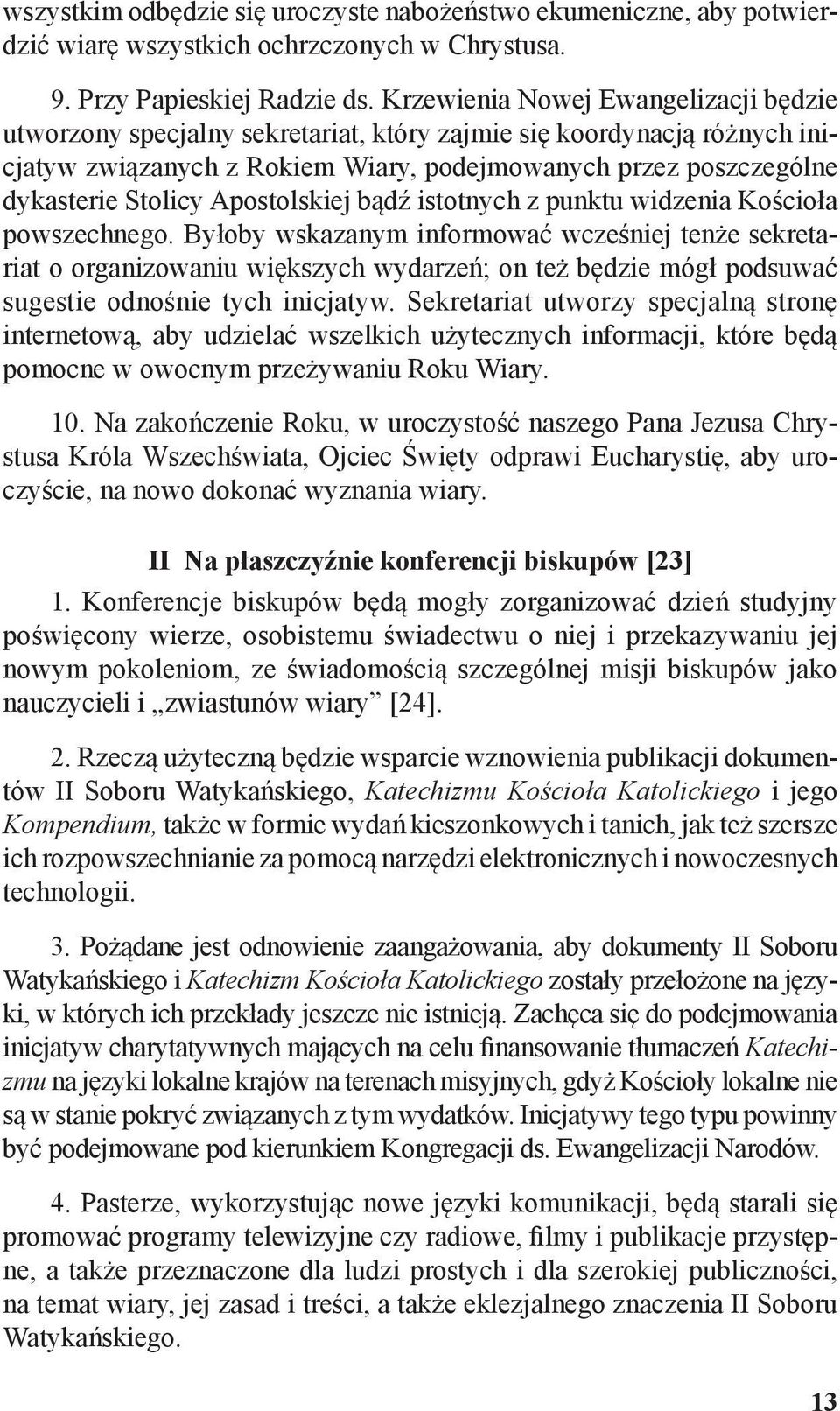 Apostolskiej bądź istotnych z punktu widzenia Kościoła powszechnego.