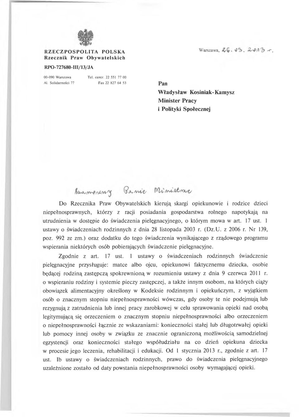 którzy z racji posiadania gospodarstwa rolnego napotykają na utrudnienia w dostępie do świadczenia pielęgnacyjnego, o którym mowa w art. 17 ust.