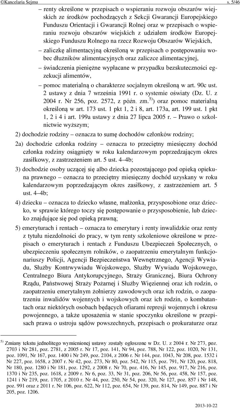 wspieraniu rozwoju obszarów wiejskich z udziałem środków Europejskiego Funduszu Rolnego na rzecz Rozwoju Obszarów Wiejskich, zaliczkę alimentacyjną określoną w przepisach o postępowaniu wobec