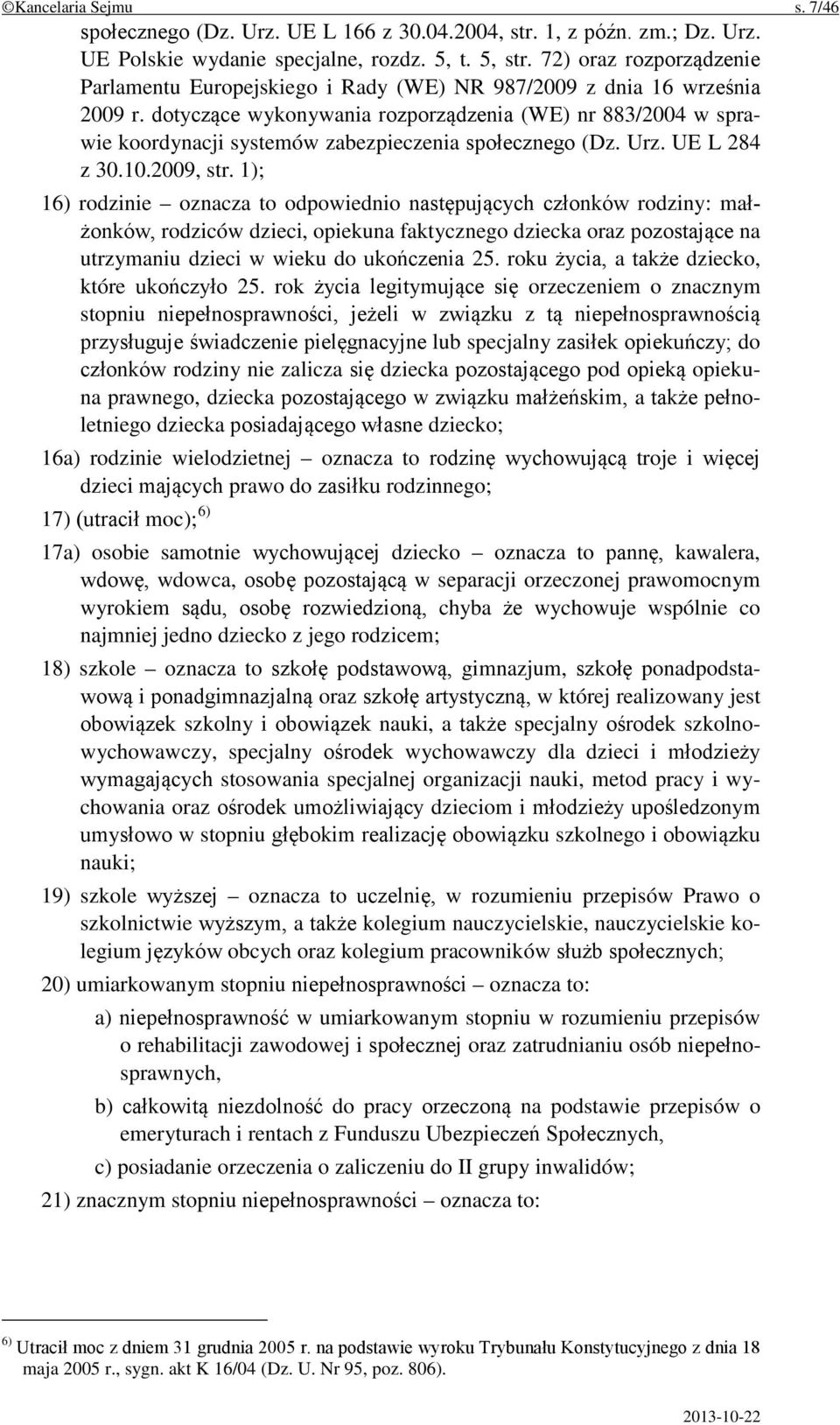 dotyczące wykonywania rozporządzenia (WE) nr 883/2004 w sprawie koordynacji systemów zabezpieczenia społecznego (Dz. Urz. UE L 284 z 30.10.2009, str.