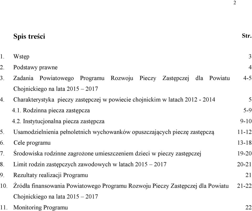 Usamodzielnienia pełnoletnich wychowanków opuszczających pieczę zastępczą 11-12 6. Cele programu 13-18 7.