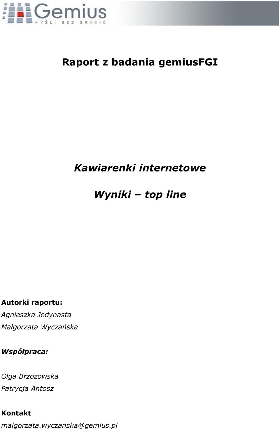 Jedynasta Małgorzata Wyczańska Współpraca: Olga