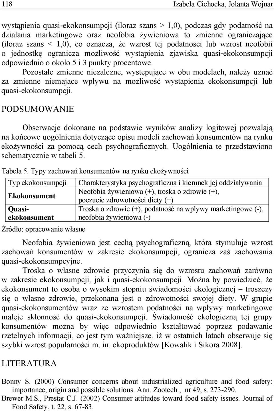 Pozostałe zmienne niezależne, występujące w obu modelach, należy uznać za zmienne niemające wpływu na możliwość wystąpienia ekokonsumpcji lub quasi-ekokonsumpcji.