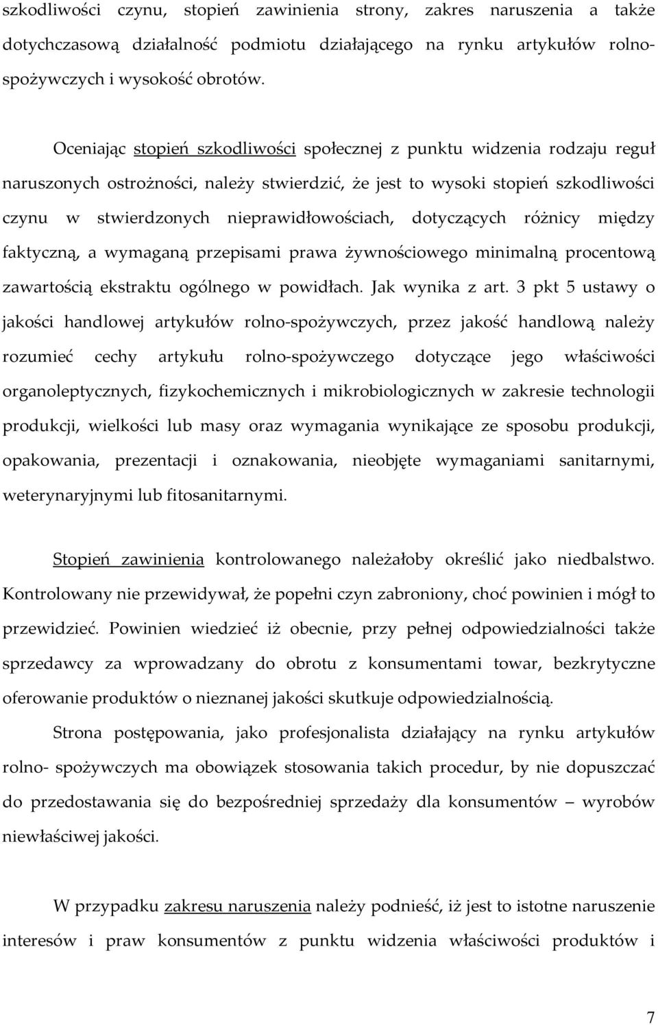 dotyczących różnicy między faktyczną, a wymaganą przepisami prawa żywnościowego minimalną procentową zawartością ekstraktu ogólnego w powidłach. Jak wynika z art.