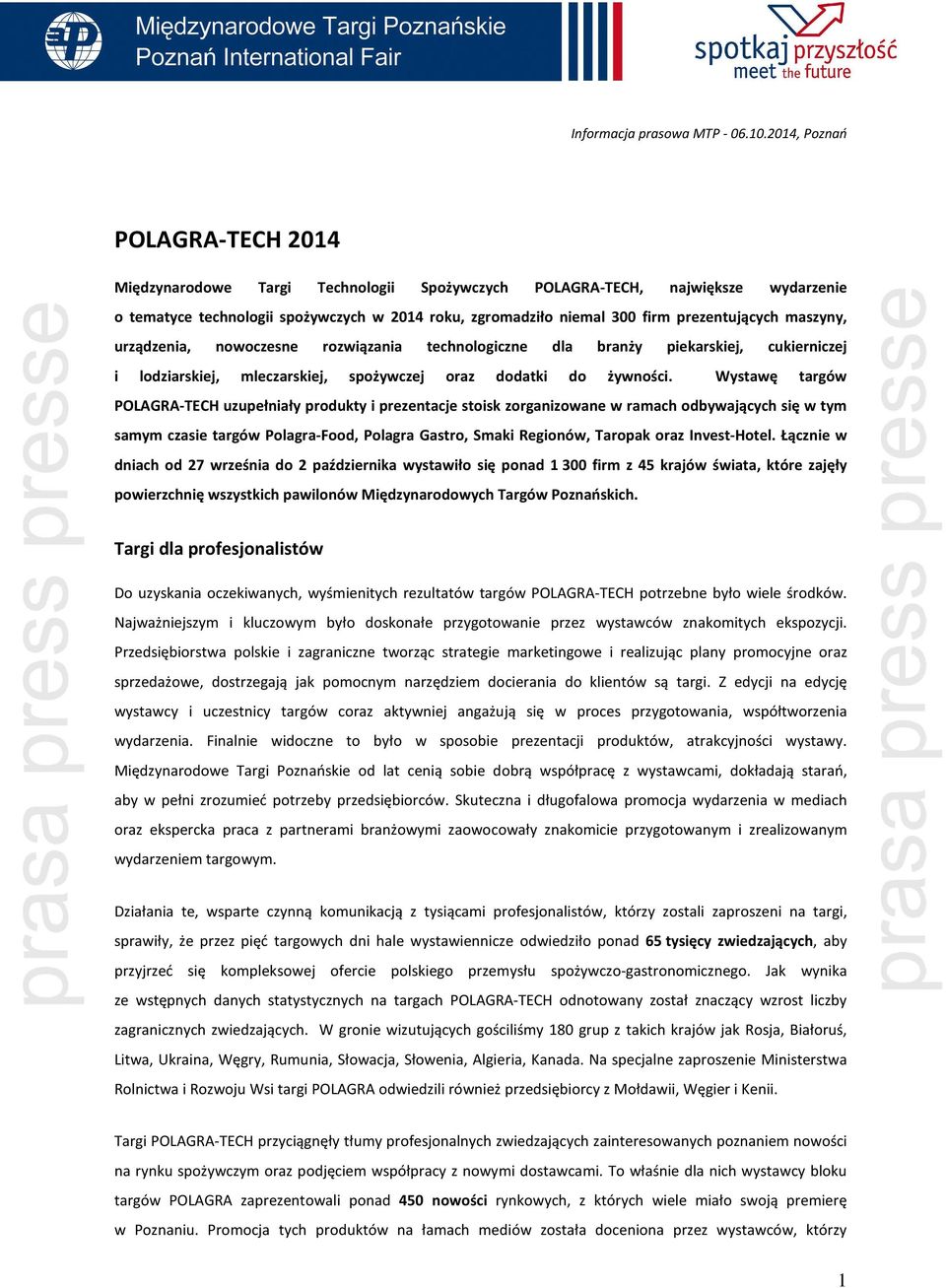 prezentujących maszyny, urządzenia, nowoczesne rozwiązania technologiczne dla branży piekarskiej, cukierniczej i lodziarskiej, mleczarskiej, spożywczej oraz dodatki do żywności.