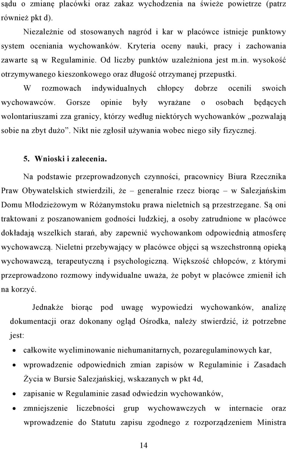 W rozmowach indywidualnych chłopcy dobrze ocenili swoich wychowawców.