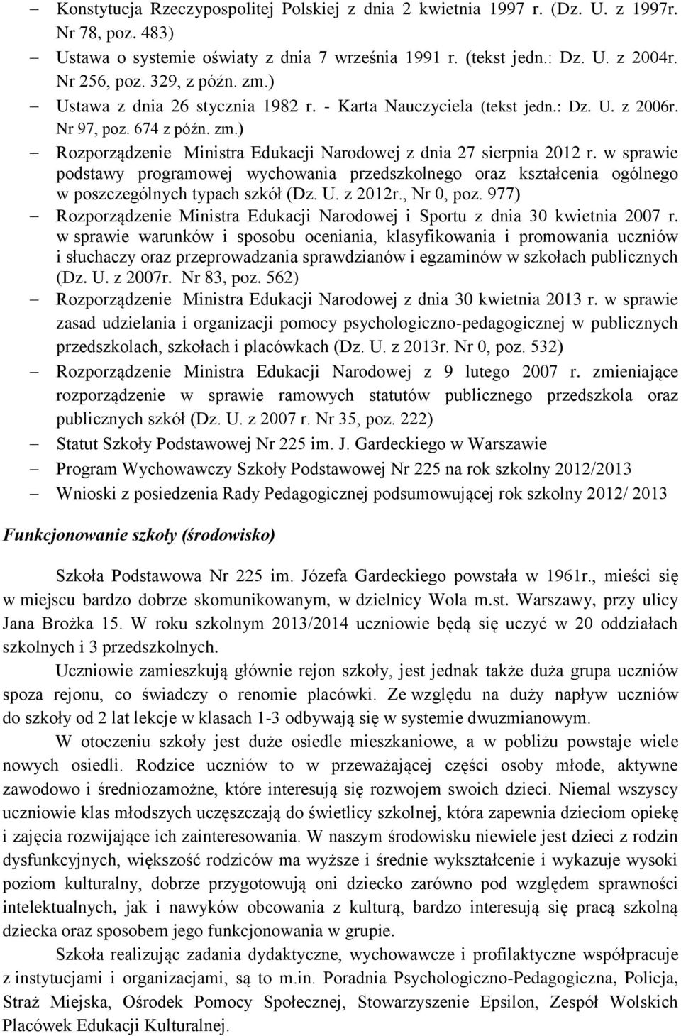 w sprawie podstawy programowej wychowania przedszkolnego oraz kształcenia ogólnego w poszczególnych typach szkół (Dz. U. z 2012r., Nr 0, poz.