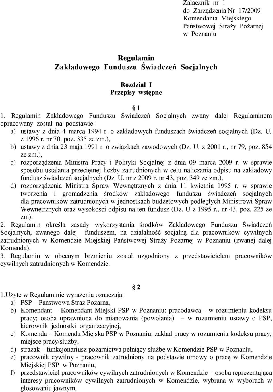 z 1996 r. nr 70, poz. 335 ze zm.), b) ustawy z dnia 23 maja 1991 r. o związkach zawodowych (Dz. U. z 2001 r., nr 79, poz. 854 ze zm.