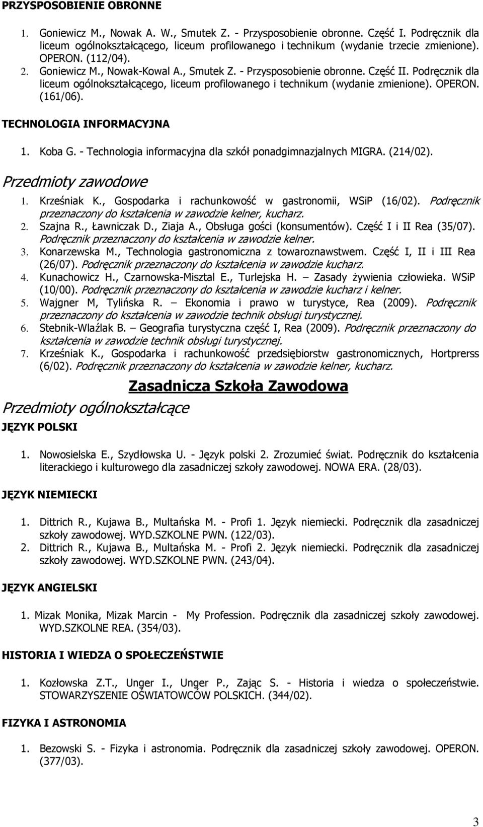 Część II. Podręcznik dla liceum ogólnokształcącego, liceum profilowanego i technikum (wydanie zmienione). OPERON. (161/06). TECHNOLOGIA INFORMACYJNA 1. Koba G.