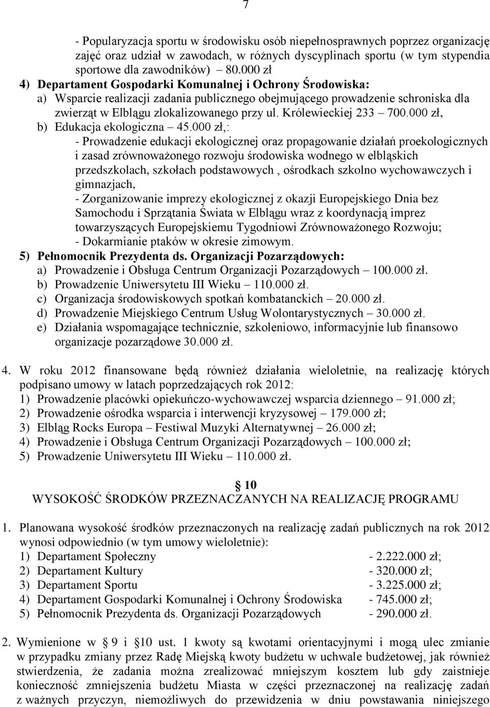 Królewieckiej 233 700.000 zł, b) Edukacja ekologiczna 45.