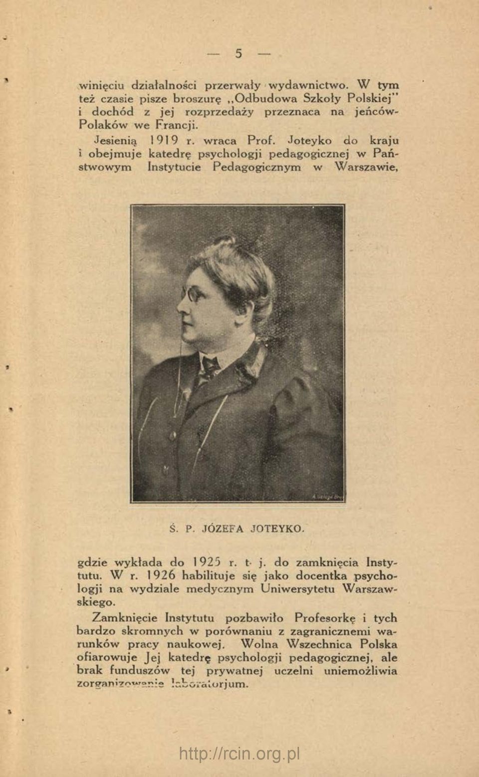 do zam knięcia Instytutu. W r. 1926 habilituje się jako docentka psychologji na w ydziale m edycznym Uniwersytetu W arszaw skiego.