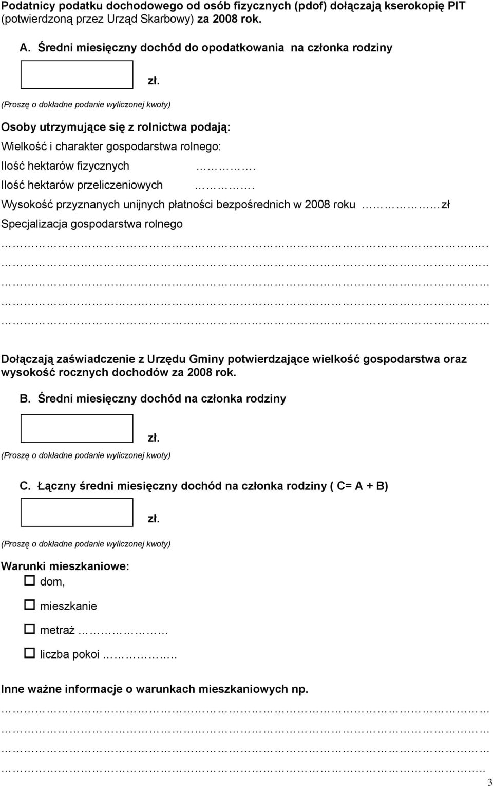 Wysokość przyznanych unijnych płatności bezpośrednich w 2008 roku zł Specjalizacja gospodarstwa rolnego.