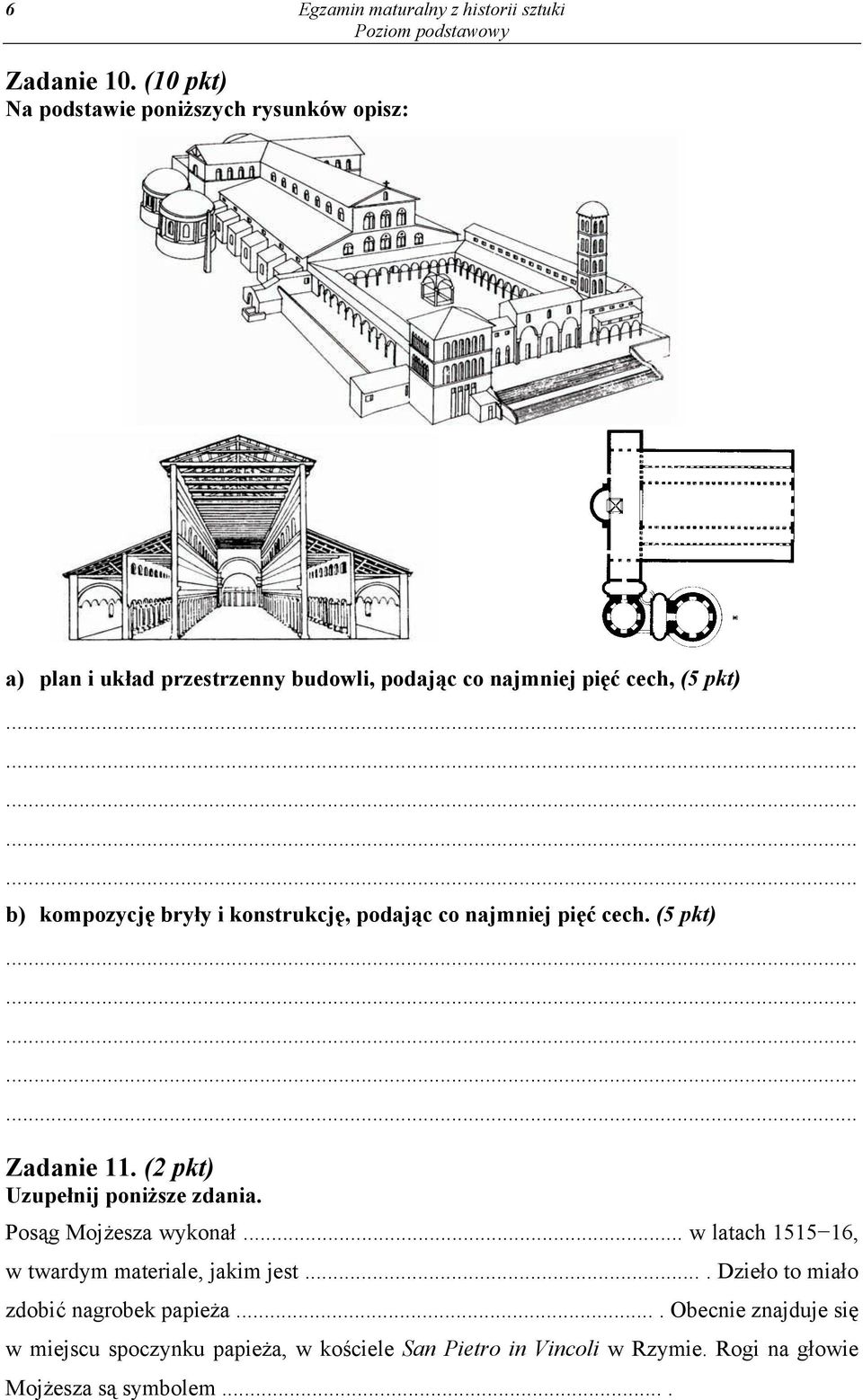 .............. b) kompozycję bryły i konstrukcję, podając co najmniej pięć cech. (5 pkt)............... Zadanie 11.