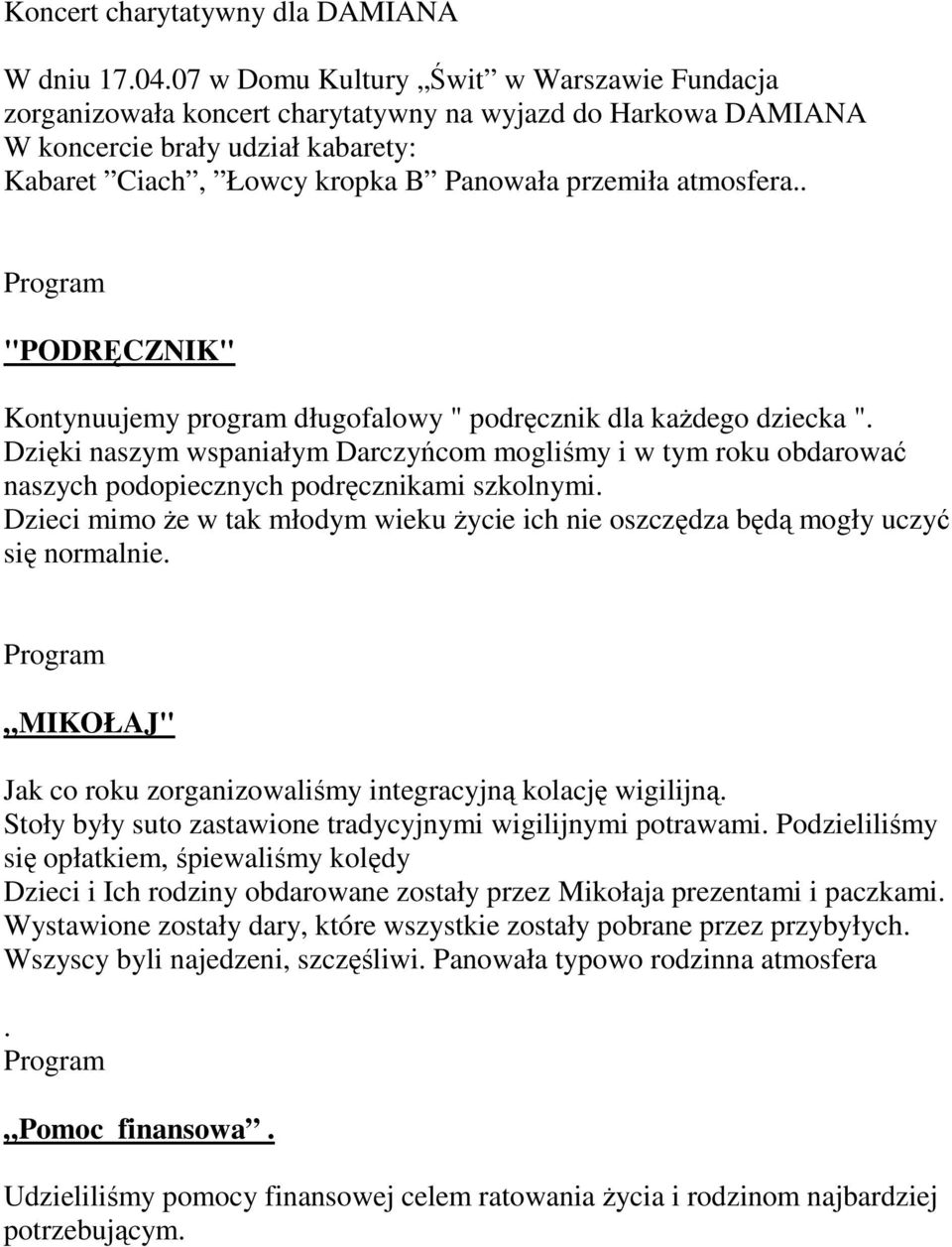 atmosfera.. Program "PODRĘCZNIK" Kontynuujemy program długofalowy " podręcznik dla kaŝdego dziecka ".