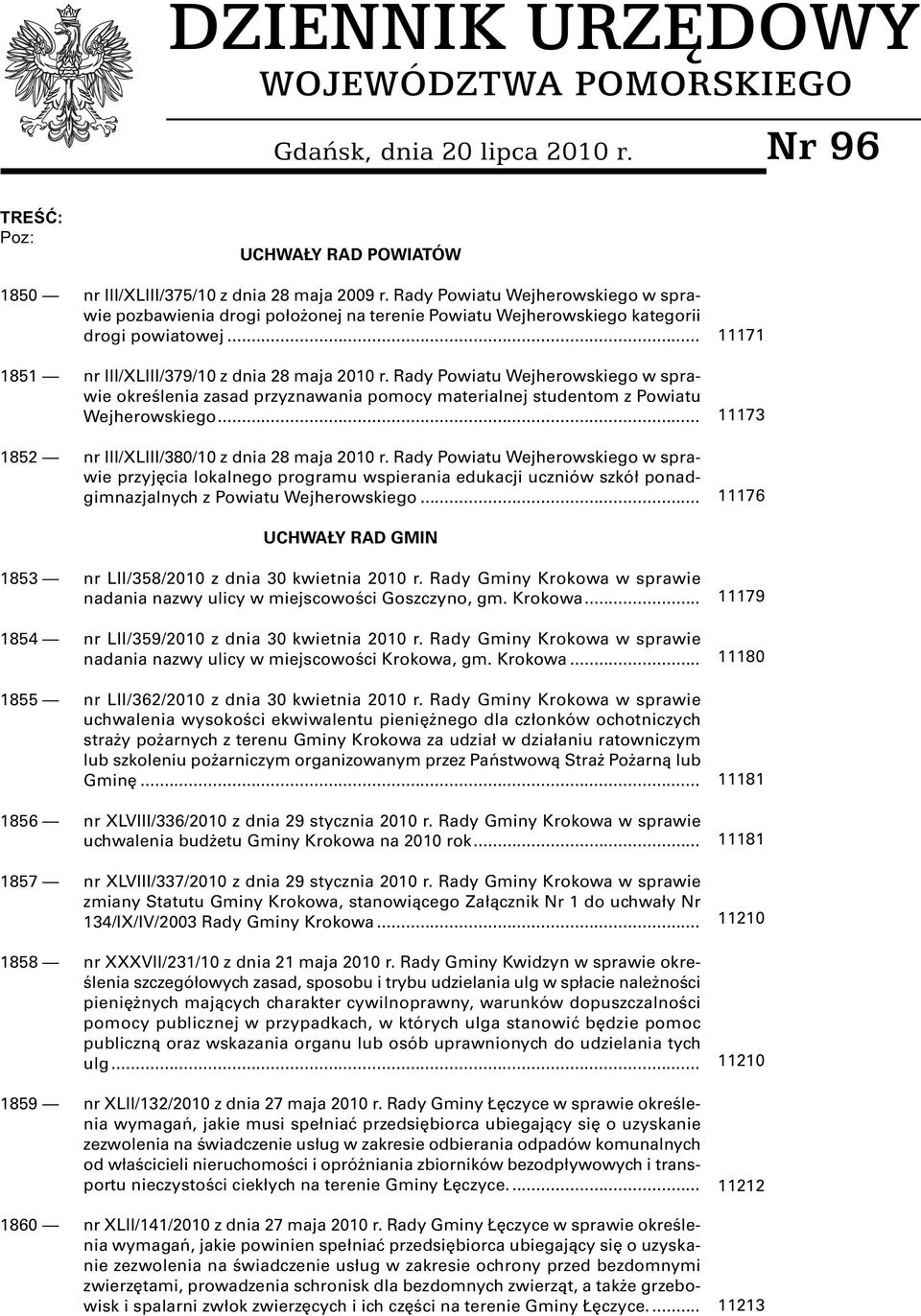 Rady Powiatu Wejherowskiego w sprawie określenia zasad przyznawania pomocy materialnej studentom z Powiatu Wejherowskiego... 1852 nr III/XLIII/380/10 z dnia 28 maja 2010 r.