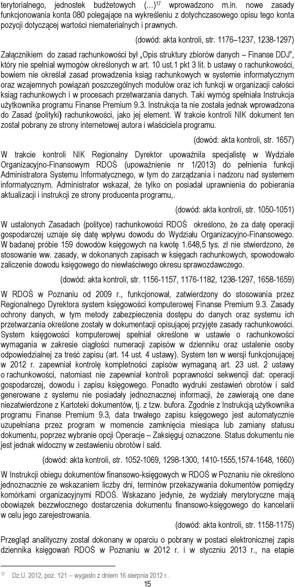 1176 1237, 1238-1297) Załącznikiem do zasad rachunkowości był Opis struktury zbiorów danych Finanse DDJ, który nie spełniał wymogów określonych w art. 10 ust.1 pkt 3 lit.