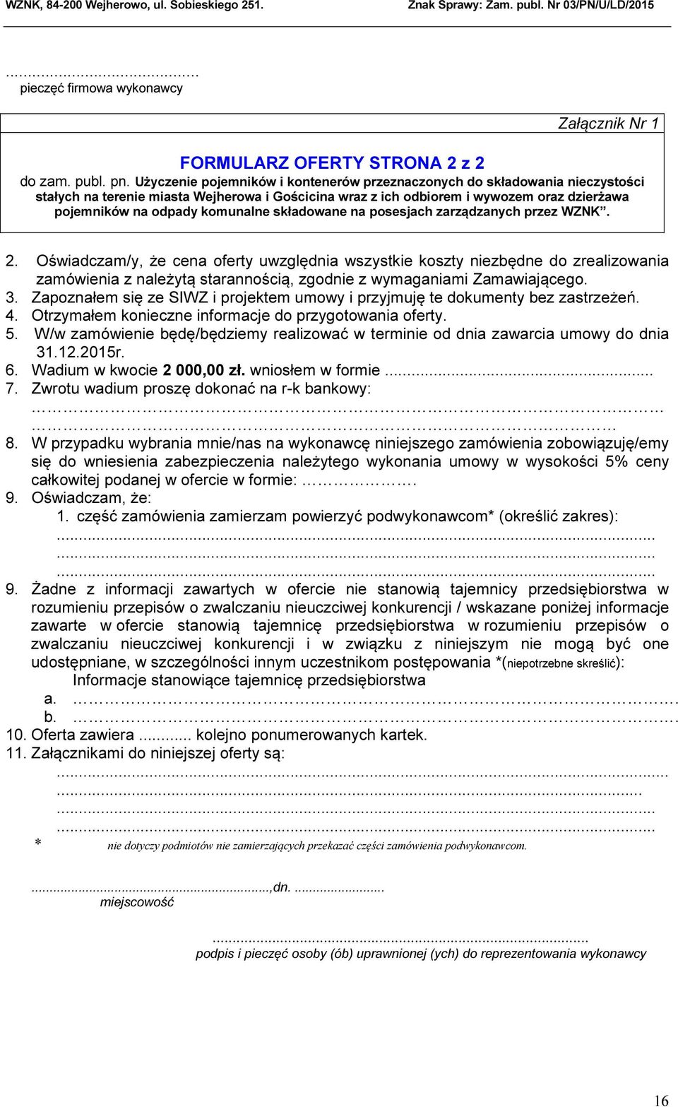 komunalne składowane na posesjach zarządzanych przez WZNK. 2.