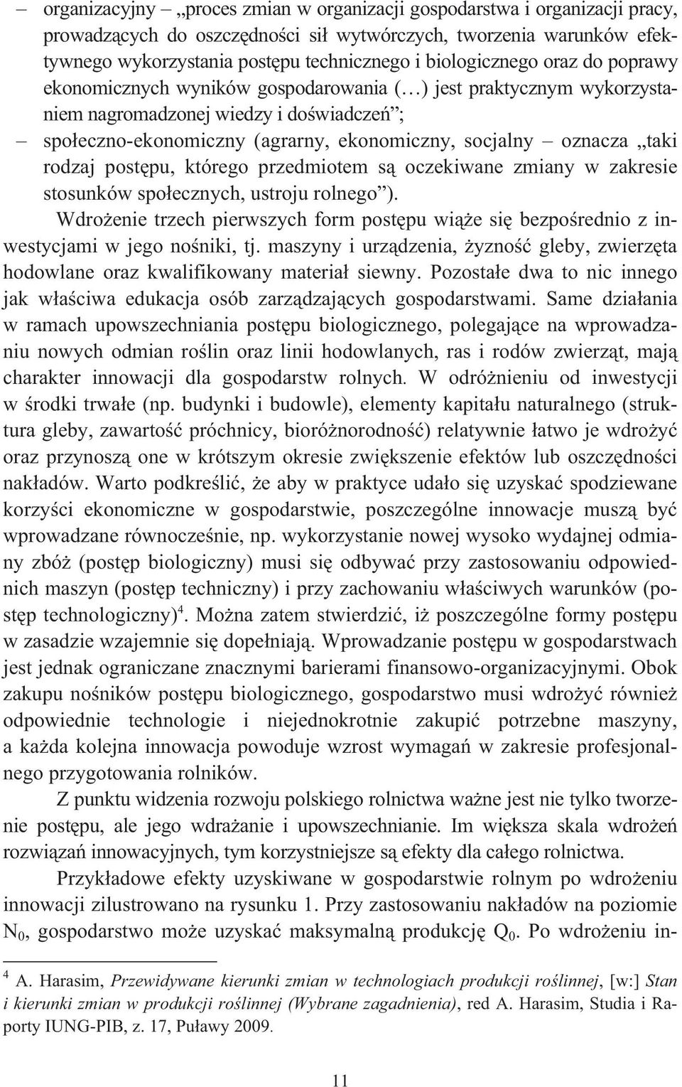 oznacza taki rodzaj post pu, którego przedmiotem s oczekiwane zmiany w zakresie stosunków spo ecznych, ustroju rolnego ).