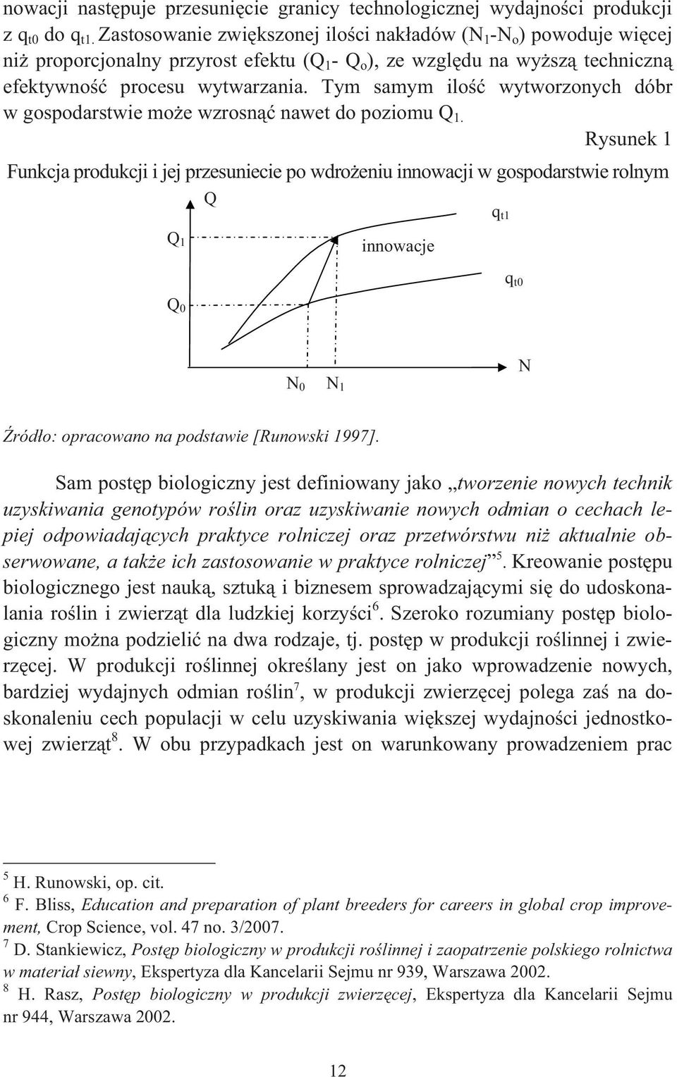 Tym samym ilo wytworzonych dóbr w gospodarstwie mo e wzrosn nawet do poziomu Q 1.