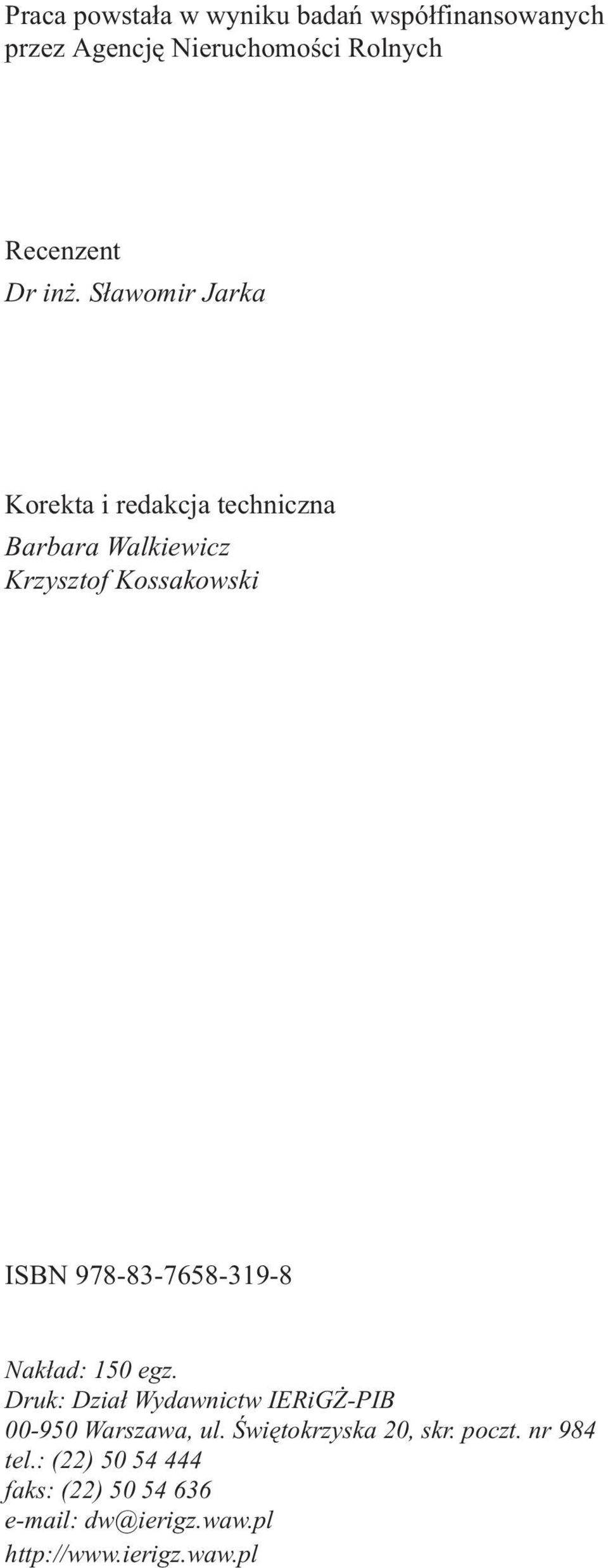 978-83-7658-319-8 Nakład: 150 egz. Druk: Dział Wydawnictw IERiGŻ-PIB 00-950 Warszawa, ul.