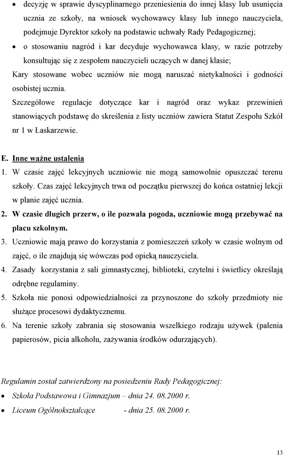 nietykalności i godności osobistej ucznia.