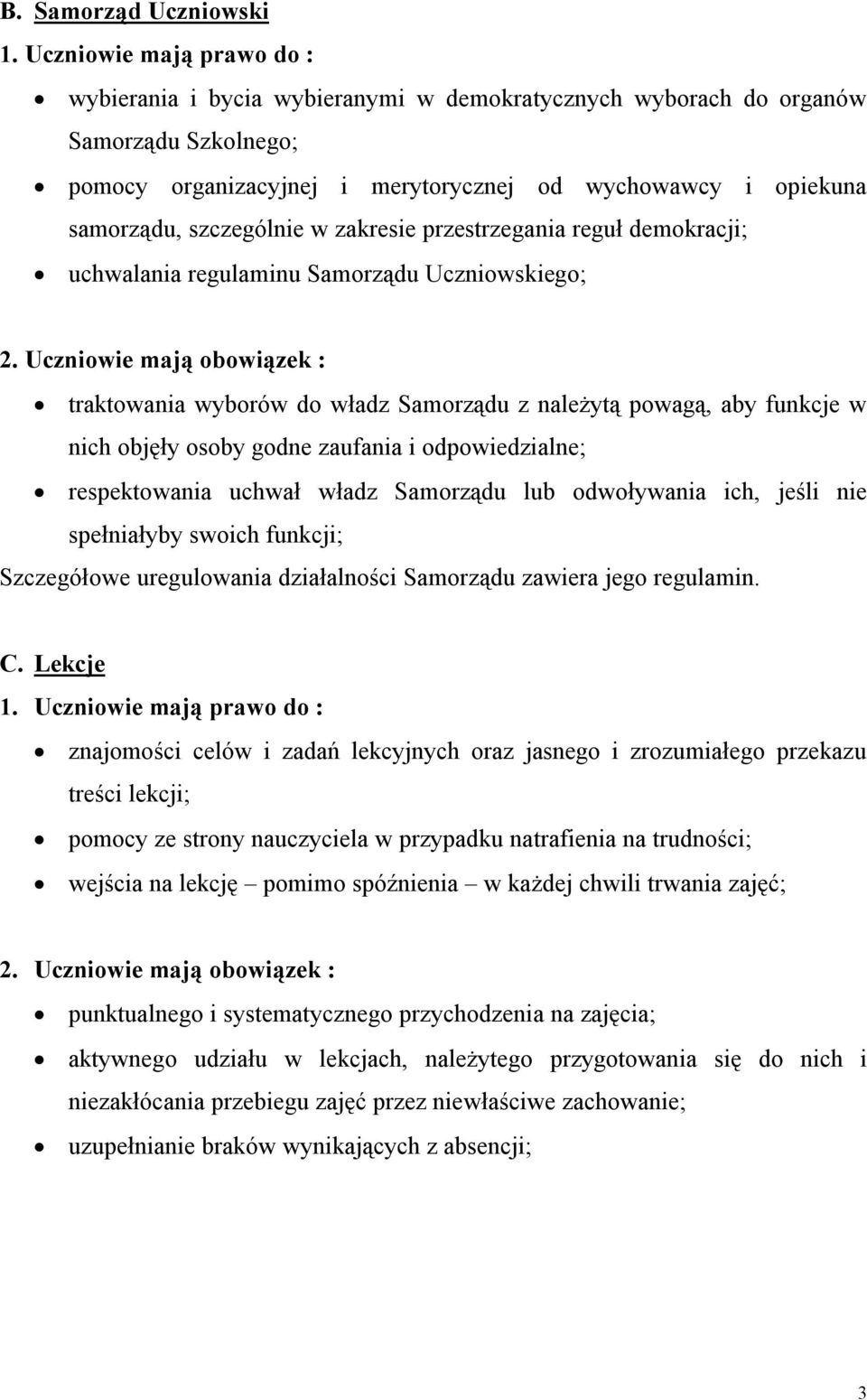 szczególnie w zakresie przestrzegania reguł demokracji; uchwalania regulaminu Samorządu Uczniowskiego; 2.