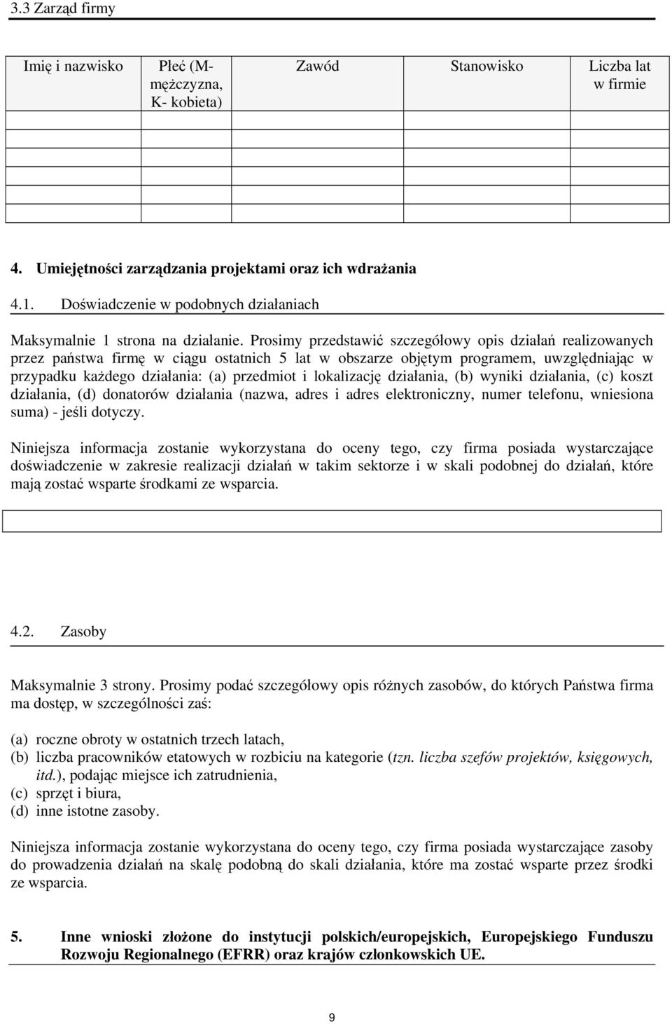 Prosimy przedstawić szczegółowy opis działań realizowanych przez państwa firmę w ciągu ostatnich 5 lat w obszarze objętym programem, uwzględniając w przypadku każdego działania: (a) przedmiot i