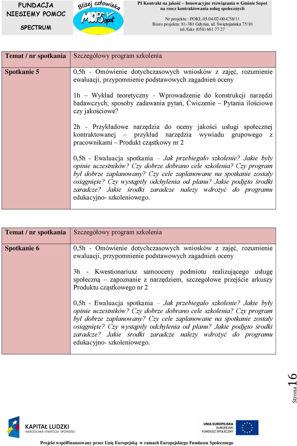 2h - Przykładowe narzędzia do oceny jakości usługi społecznej kontraktowanej przykład narzędzia wywiadu grupowego z pracownikami Produkt cząstkowy nr