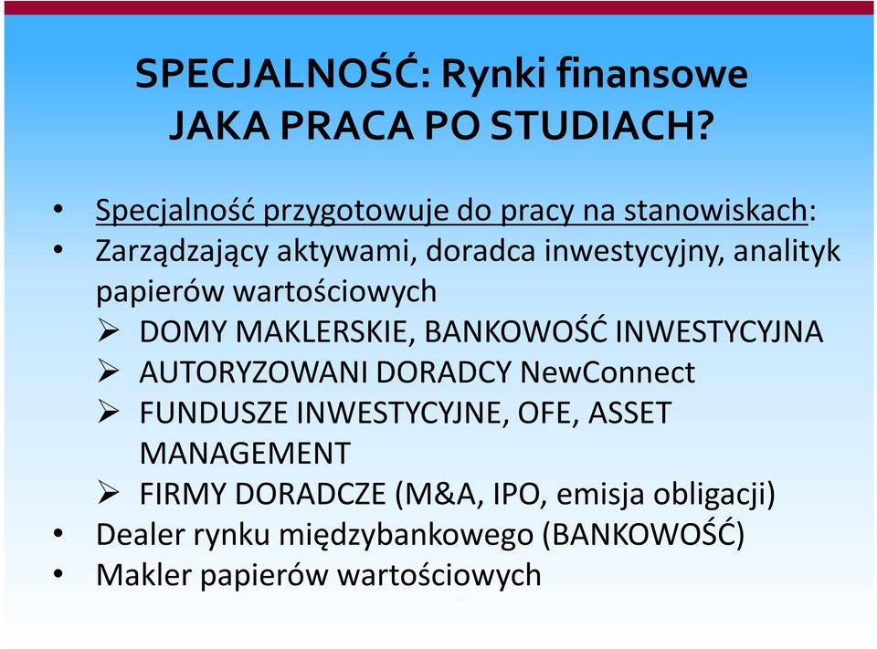 analityk papierów wartościowych DOMY MAKLERSKIE, BANKOWOŚĆ INWESTYCYJNA AUTORYZOWANI DORADCY