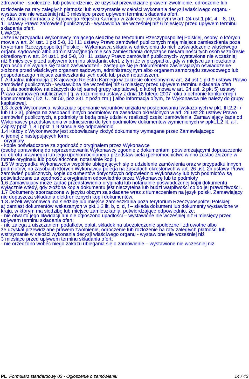 4 8, 10, 11 ustawy Prawo zamówień publicznych - wystawiona nie wcześniej niż 6 miesięcy przed upływem terminu składania ofert.