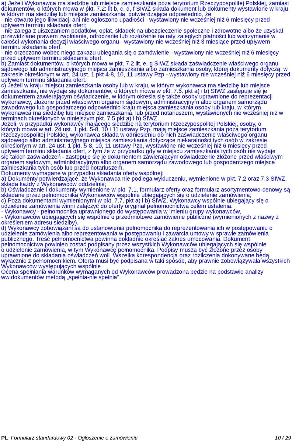 upadłości - wystawiony nie wcześniej niż 6 miesięcy przed upływem terminu składania ofert; - nie zalega z uiszczaniem podatków, opłat, składek na ubezpieczenie społeczne i zdrowotne że uzyskał