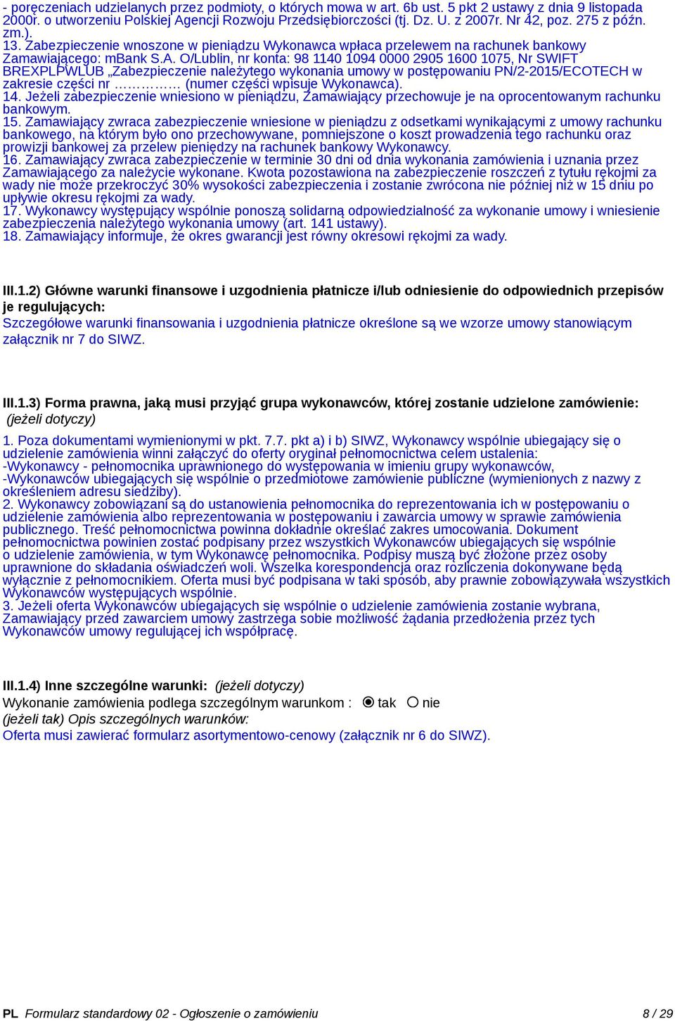 O/Lublin, nr konta: 98 1140 1094 0000 2905 1600 1075, Nr SWIFT BREXPLPWLUB Zabezpieczenie należytego wykonania umowy w postępowaniu PN/2-2015/ECOTECH w zakresie części nr (numer części wpisuje