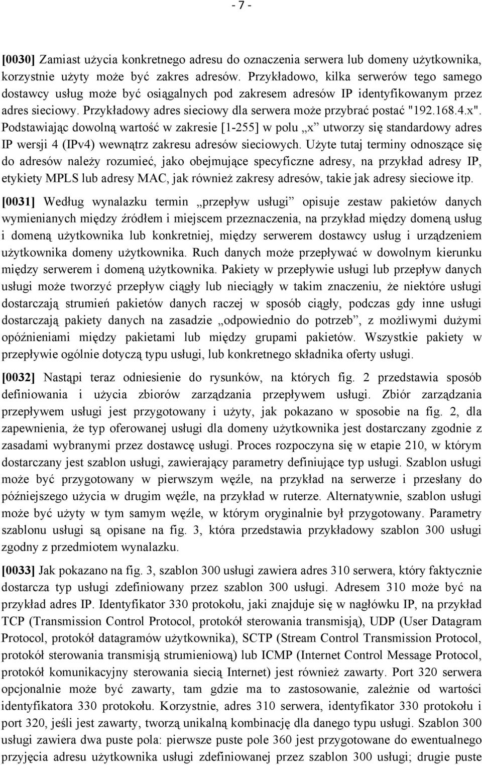 Przykładowy adres sieciowy dla serwera może przybrać postać "192.168.4.x".