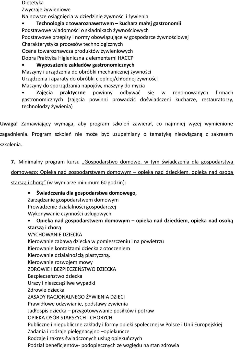 Wyposażenie zakładów gastronomicznych Maszyny i urządzenia do obróbki mechanicznej żywności Urządzenia i aparaty do obróbki cieplnej/chłodnej żywności Maszyny do sporządzania napojów, maszyny do