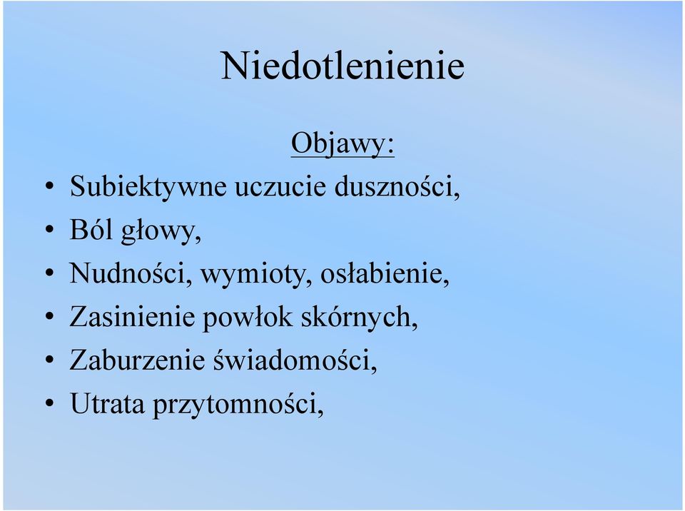 wymioty, osłabienie, Zasinienie powłok