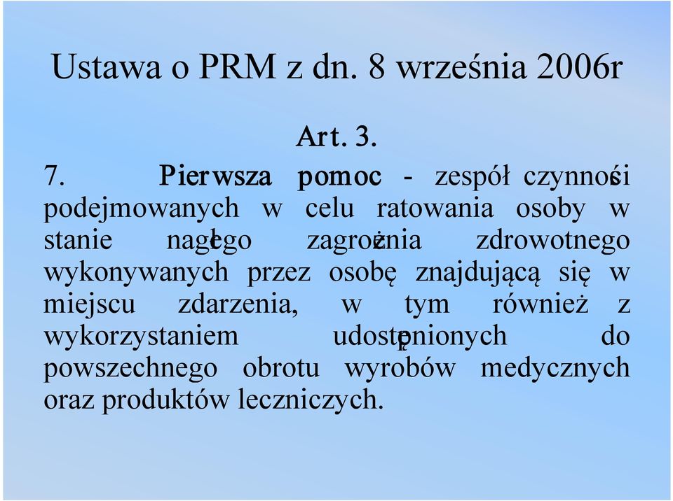 nagłego zagrożenia zdrowotnego wykonywanych przez osobę znajdującą się w miejscu