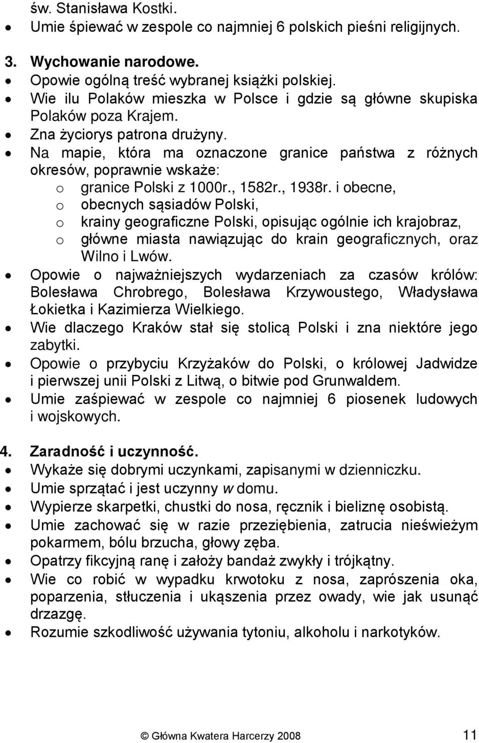 Na mapie, która ma oznaczone granice państwa z różnych okresów, poprawnie wskaże: o granice Polski z 1000r., 1582r., 1938r.