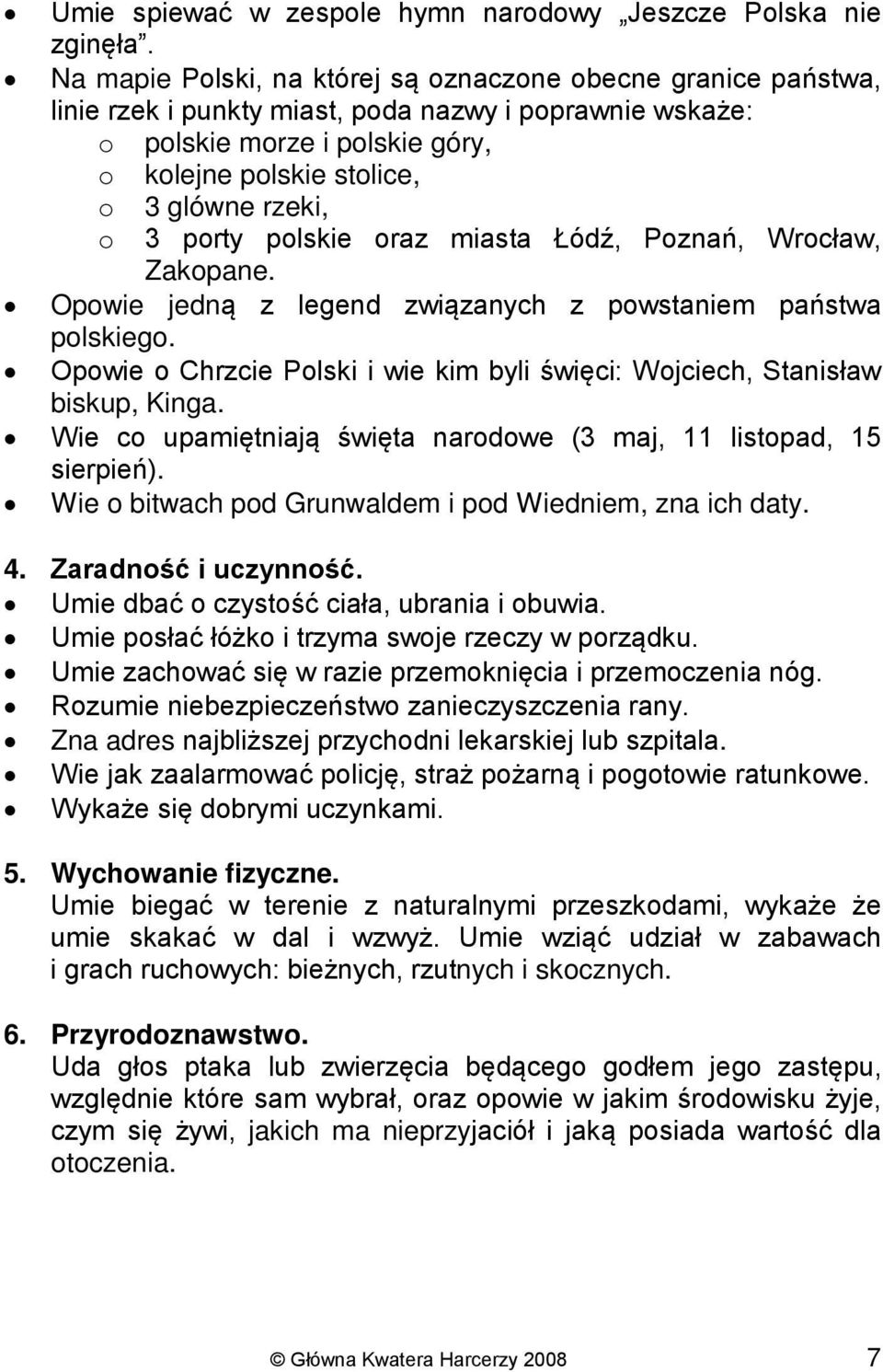 rzeki, 3 porty polskie oraz miasta Łódź, Poznań, Wrocław, Zakopane. Opowie jedną z legend związanych z powstaniem państwa polskiego.