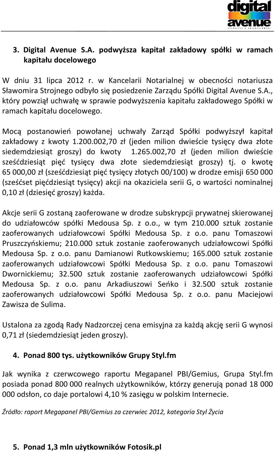 enue S.A., który powziął uchwałę w sprawie podwyższenia kapitału zakładowego Spółki w ramach kapitału docelowego.