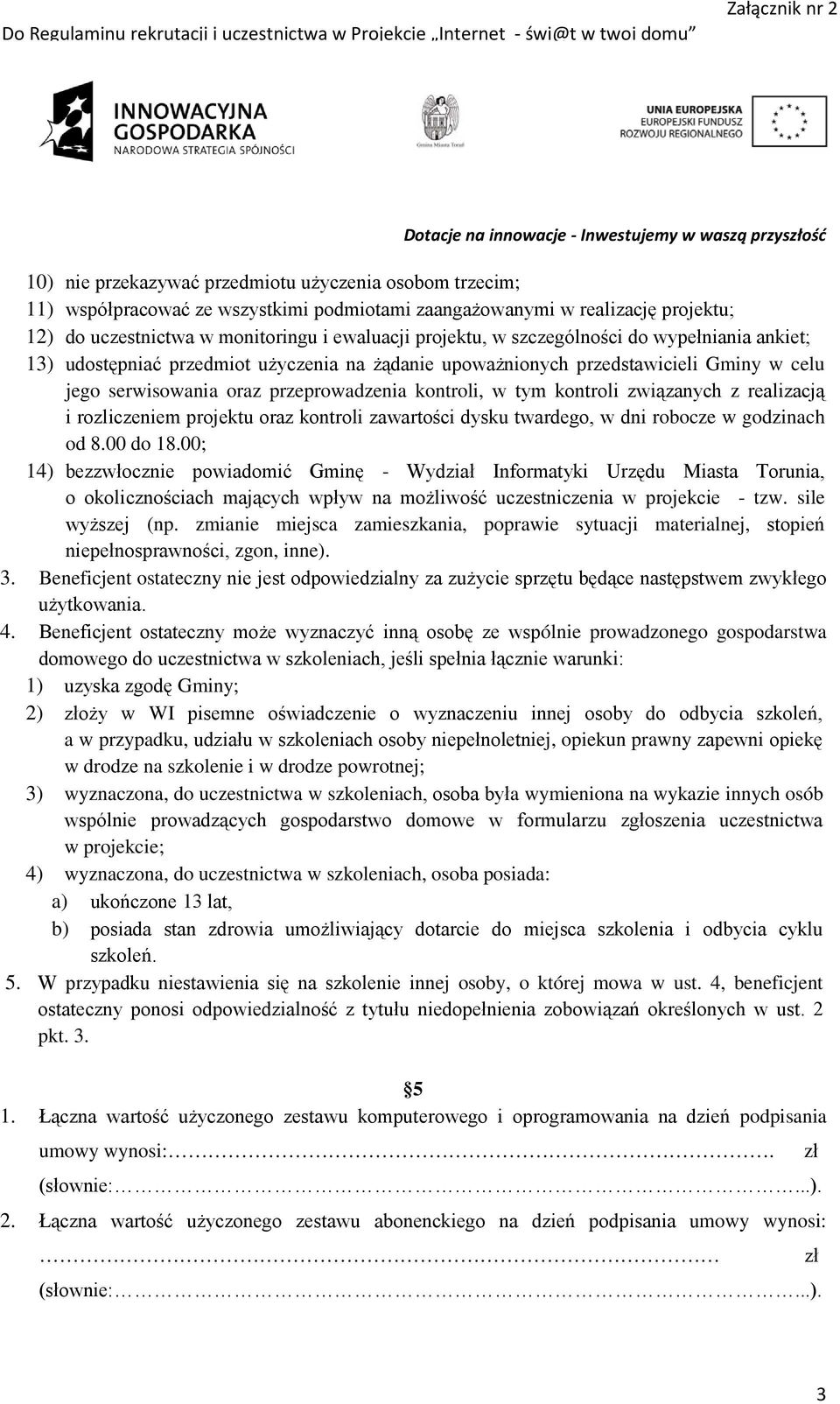 związanych z realizacją i rozliczeniem projektu oraz kontroli zawartości dysku twardego, w dni robocze w godzinach od 8.00 do 18.