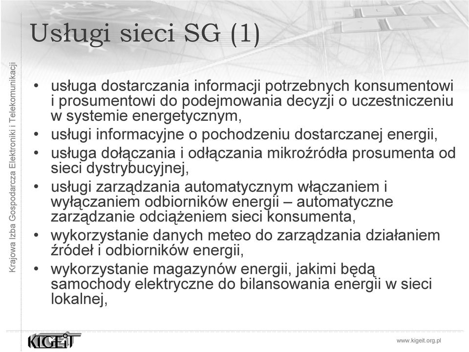 usługi zarządzania automatycznym włączaniem i wyłączaniem odbiorników energii automatyczne zarządzanie odciążeniem sieci konsumenta, wykorzystanie danych